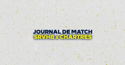 JOURNAL DE MATCH : SRVHB x CHARTRES !
